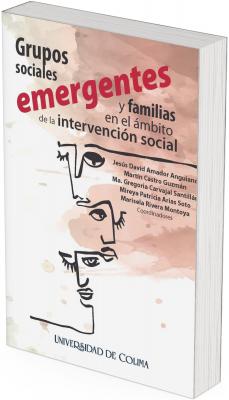 Portada del libro “Grupos sociales emergentes y familias en el ámbito de la intervención social”, con fondo en tonos beige y rosados y una ilustración lineal de tres rostros superpuestos; aparecen los nombres de los coordinadores y el sello de la Universidad de Colima.