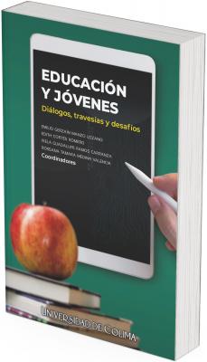 Portada con fondo verde. Al centro se observa una tableta electrónica que muestra el título “Educación y jóvenes” y el subtítulo “Diálogos, travesías y desafíos”. Debajo aparecen los nombres de los coordinadores Emilio Gerzaín Manzo Lozano, Edith Cortés Romero, Isela Guadalupe Ramos Carranza y Rossana Tamara Medina Valencia. En primer plano hay una manzana sobre libros y una mano sosteniendo un lápiz digital, que evocan el ámbito educativo y tecnológico. En la parte inferior se muestra el sello editorial “Universidad de Colima”.