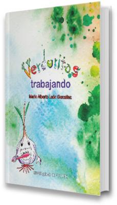 La imagen de portada se presenta con un fondo de acuarela en tonos suaves y alegres que van del verde al azul, con manchas dispersas en tonos intensos de verde, amarillo y naranja, que dan un efecto de naturaleza vibrante y espontánea. La palabra “Verduritas” aparece en la parte superior, escrita con letras formadas por figuras de vegetales.  Por ejemplo, la letra “V” está hecha de zanahorias con hojas, la “E” parece un chile, la “D” un jitomate o alguna verdura redonda, la “U” está compuesta por cebollines, la “R” por un pimiento morrón, y así sucesivamente.  Cada letra tiene un color y forma diferente, lo que le da un tono lúdico e infantil.  Debajo de esta palabra, en letras grandes, rectas y moradas, aparece el verbo “trabajando”, que equilibra el juego visual del título con un tono más serio y claro.  Finalmente, el nombre del autor Mario Alberto León González está en la parte inferior del título, escrito en color rojo fuerte.
